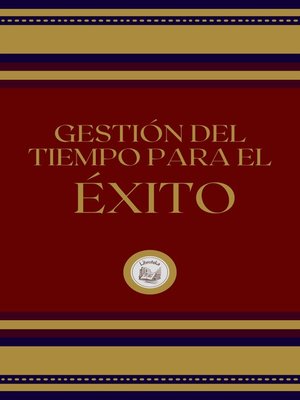cover image of GESTIÓN DEL TIEMPO PARA EL ÉXITO